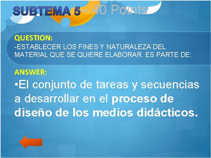 SUBTEMA 5– 40 Points QUESTION: -ESTABLECER LOS FINES Y NATURALEZA DEL MATERIAL QUE SE