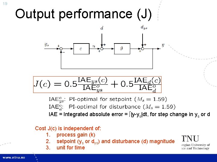 19 Output performance (J) IAE = Integrated absolute error = ∫|y-ys|dt, for step change