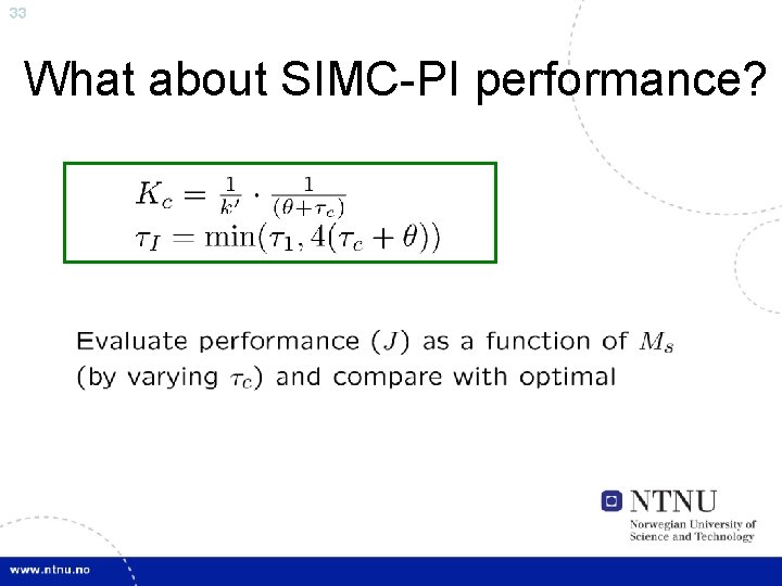 33 What about SIMC-PI performance? 