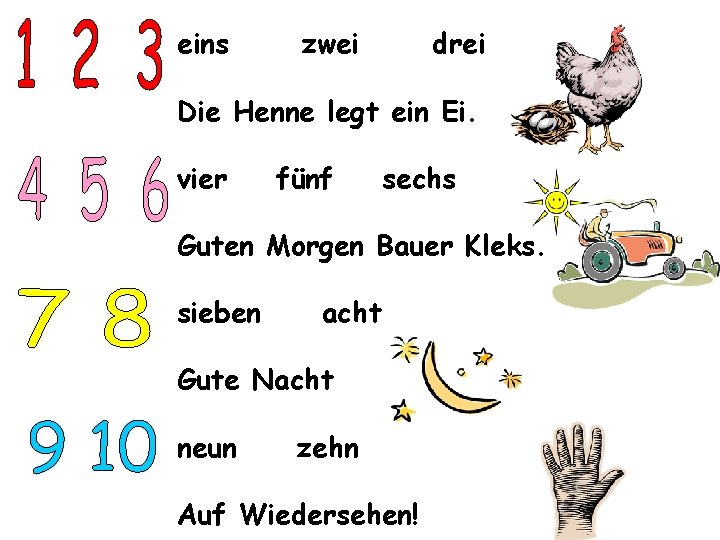 eins zwei drei Die Henne legt ein Ei. vier fünf sechs Guten Morgen Bauer