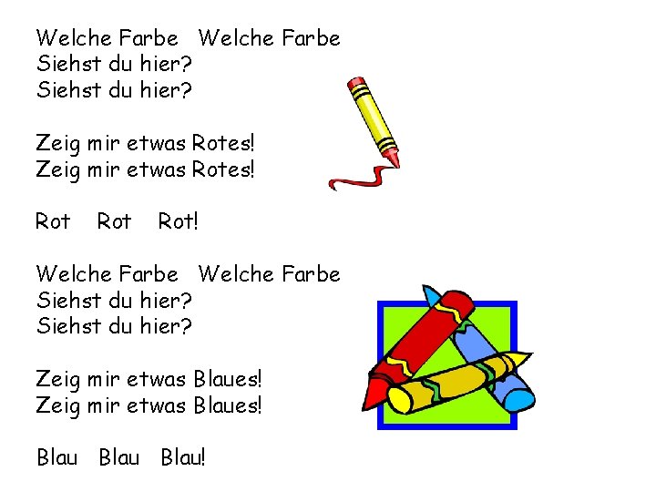 Welche Farbe Siehst du hier? Zeig mir etwas Rotes! Rot Rot! Welche Farbe Siehst