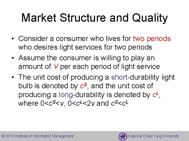 Market Structure and Quality • Consider a consumer who lives for two periods who