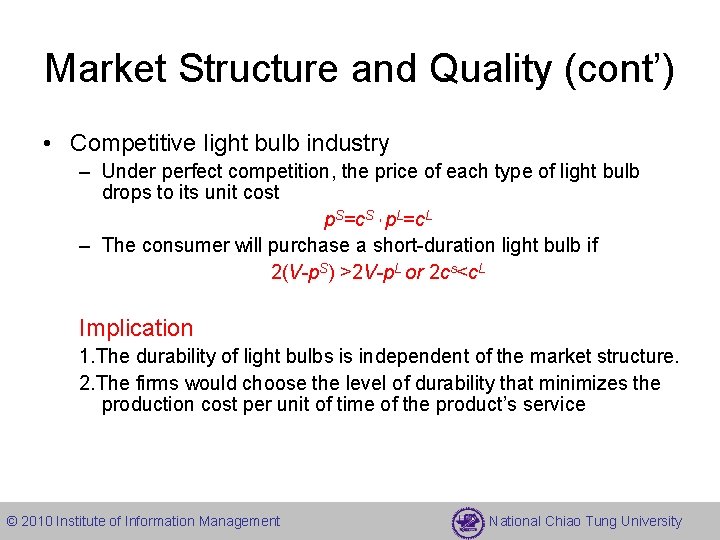 Market Structure and Quality (cont’) • Competitive light bulb industry – Under perfect competition,