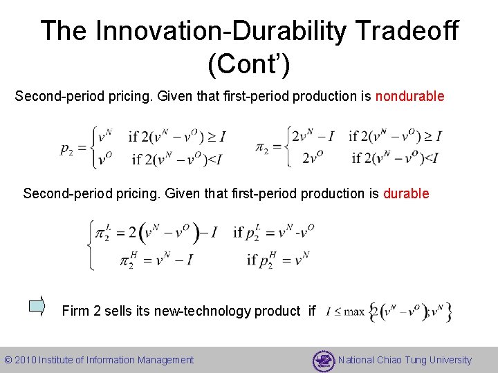 The Innovation-Durability Tradeoff (Cont’) Second-period pricing. Given that first-period production is nondurable Second-period pricing.