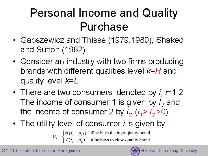 Personal Income and Quality Purchase • Gabszewicz and Thisse (1979, 1980), Shaked and Sutton