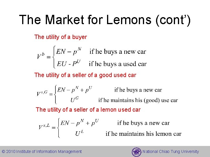 The Market for Lemons (cont’) The utility of a buyer The utility of a