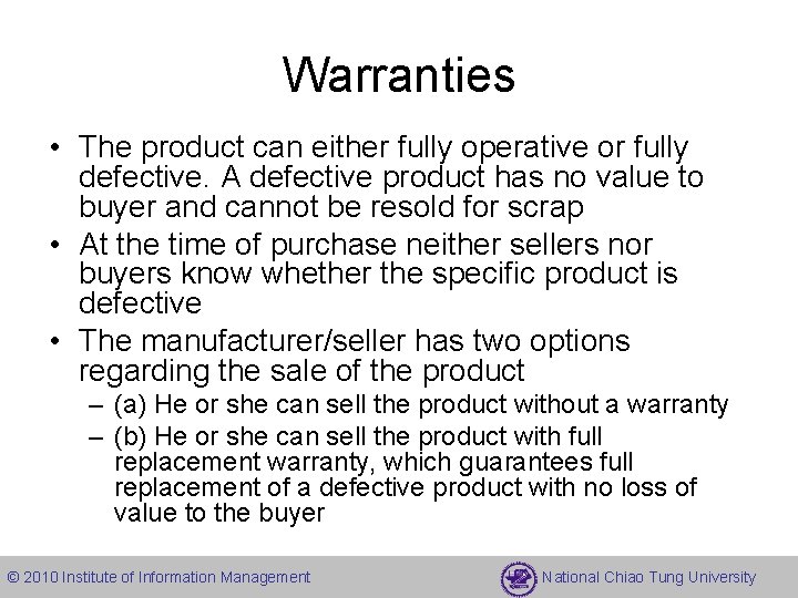 Warranties • The product can either fully operative or fully defective. A defective product