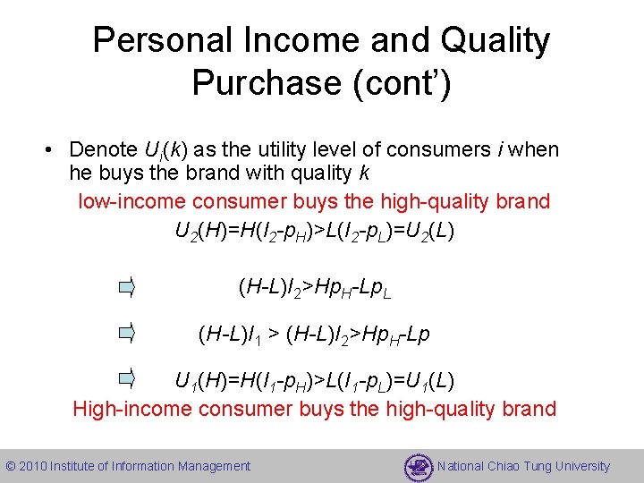 Personal Income and Quality Purchase (cont’) • Denote Ui(k) as the utility level of