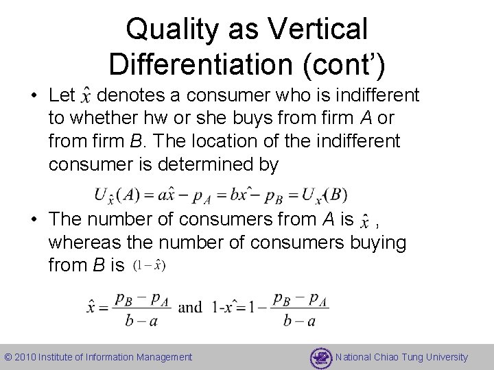 Quality as Vertical Differentiation (cont’) • Let denotes a consumer who is indifferent to