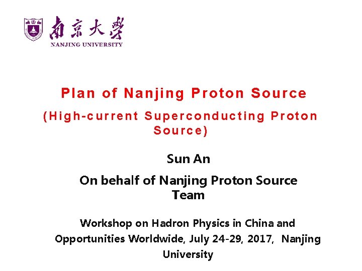 Plan of Nanjing Proton Source (High-current Superconducting Proton Source) Sun An On behalf of