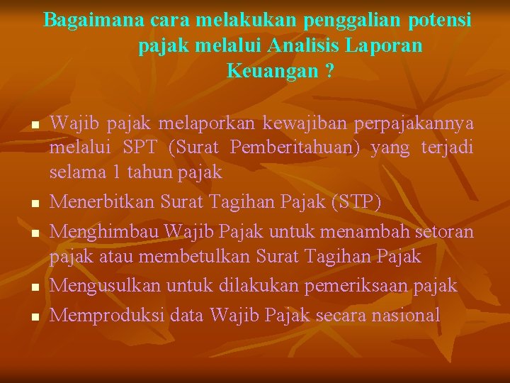 Bagaimana cara melakukan penggalian potensi pajak melalui Analisis Laporan Keuangan ? n n n