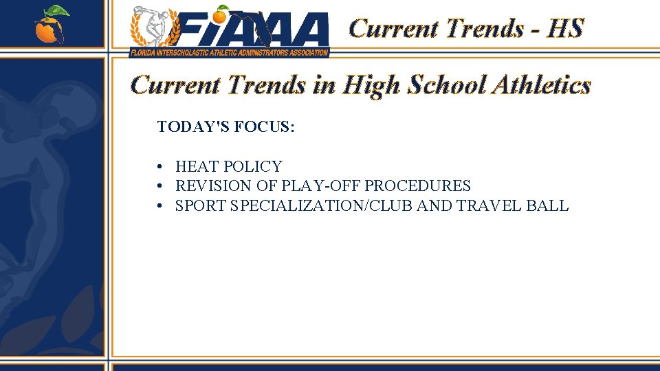 Current Trends - HS Current Trends in High School Athletics TODAY'S FOCUS: • HEAT