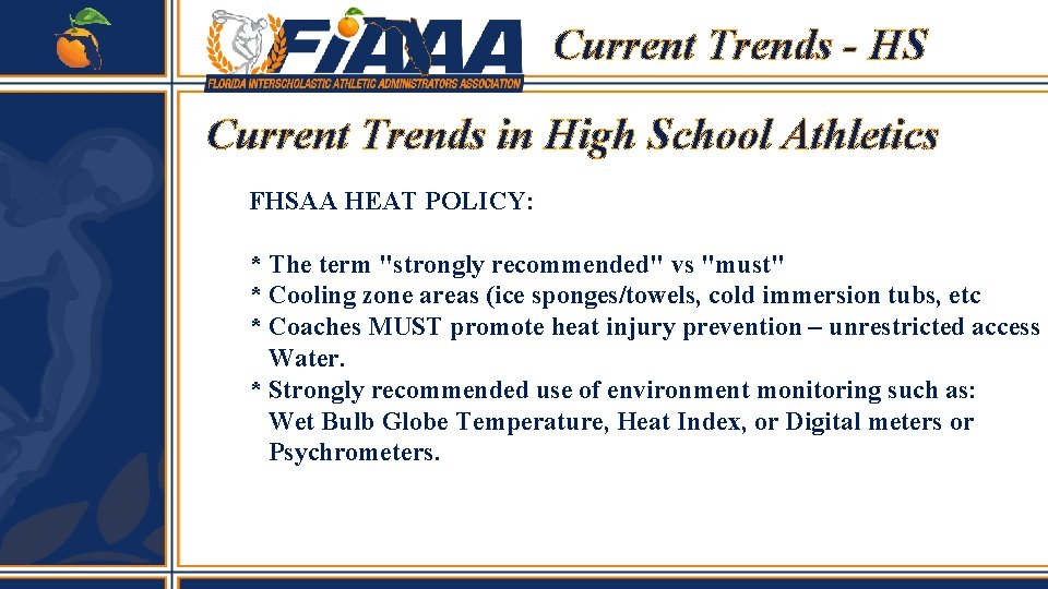 Current Trends - HS Current Trends in High School Athletics FHSAA HEAT POLICY: *