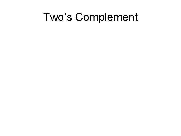 Two’s Complement 