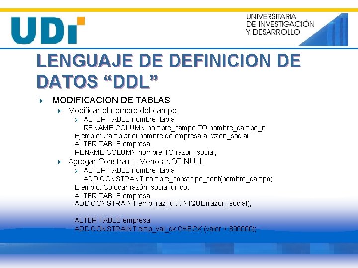 LENGUAJE DE DEFINICION DE DATOS “DDL” Ø MODIFICACION DE TABLAS Ø Modificar el nombre