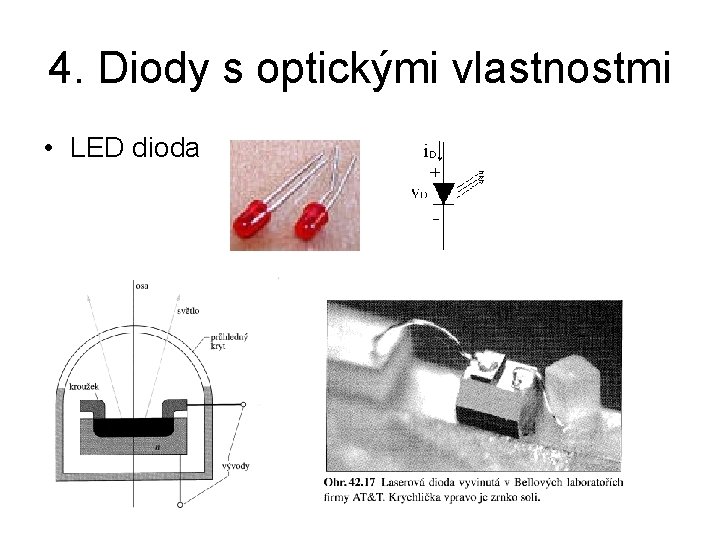 4. Diody s optickými vlastnostmi • LED dioda 