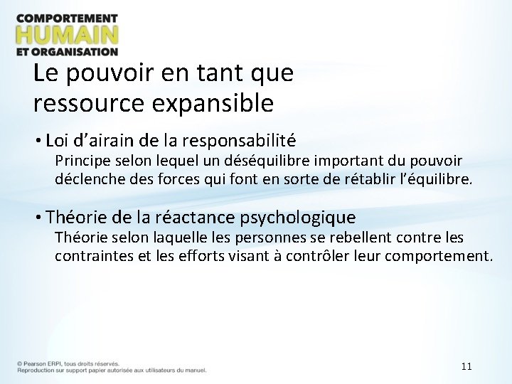 Le pouvoir en tant que ressource expansible • Loi d’airain de la responsabilité Principe