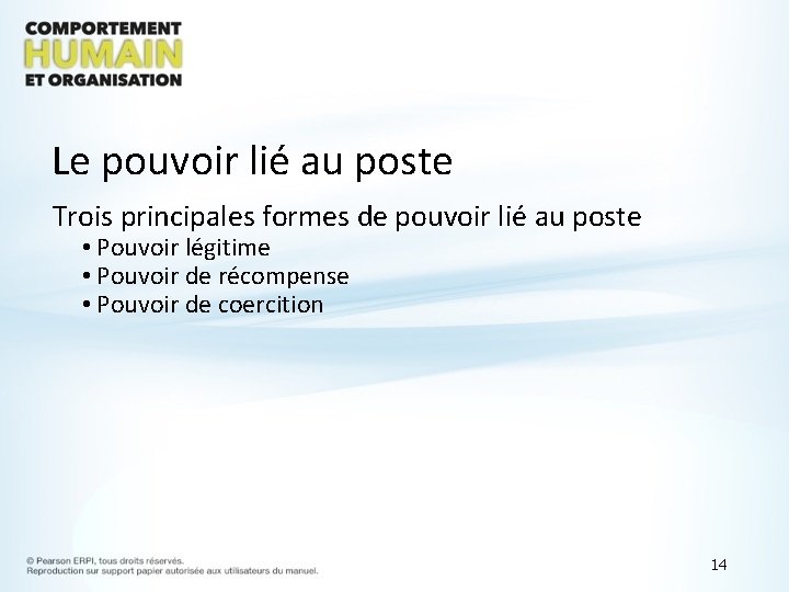 Le pouvoir lié au poste Trois principales formes de pouvoir lié au poste •