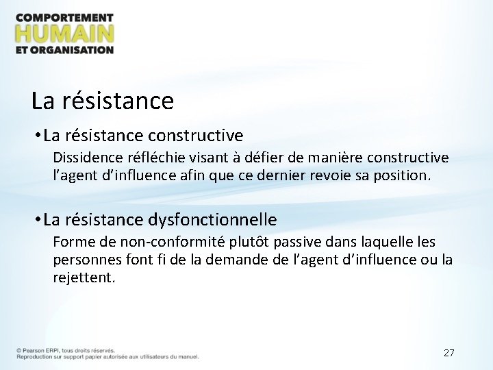 La résistance • La résistance constructive Dissidence réfléchie visant à défier de manière constructive