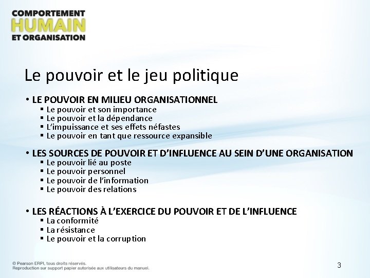 Le pouvoir et le jeu politique • LE POUVOIR EN MILIEU ORGANISATIONNEL § Le