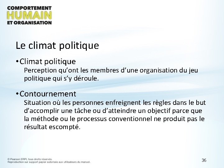 Le climat politique • Climat politique Perception qu’ont les membres d’une organisation du jeu