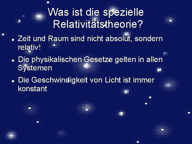 Was ist die spezielle Relativitätstheorie? Zeit und Raum sind nicht absolut, sondern relativ! Die