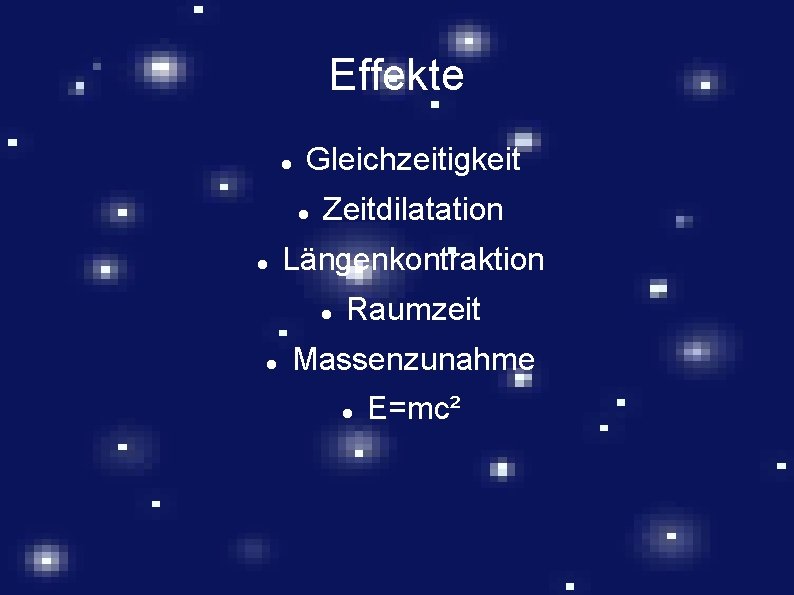 Effekte Gleichzeitigkeit Zeitdilatation Längenkontraktion Raumzeit Massenzunahme E=mc² 