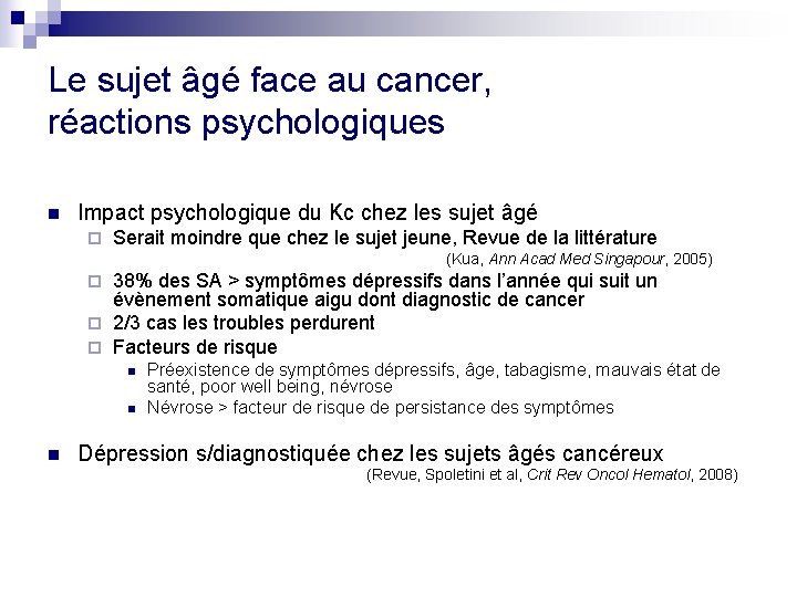 Le sujet âgé face au cancer, réactions psychologiques n Impact psychologique du Kc chez