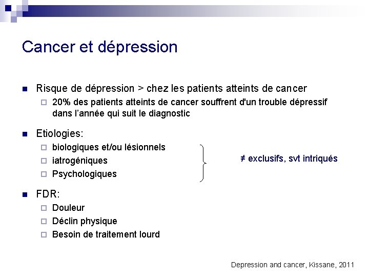 Cancer et dépression n Risque de dépression > chez les patients atteints de cancer