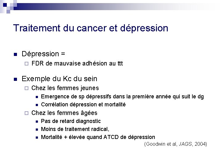 Traitement du cancer et dépression n Dépression = ¨ n FDR de mauvaise adhésion