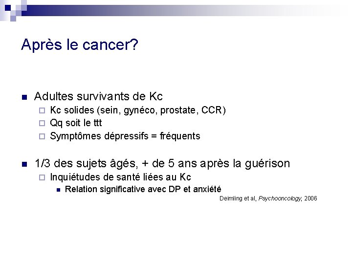 Après le cancer? n Adultes survivants de Kc Kc solides (sein, gynéco, prostate, CCR)