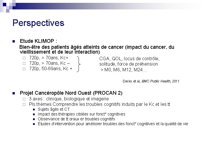 Perspectives n Etude KLIMOP : Bien-être des patients âgés atteints de cancer (impact du