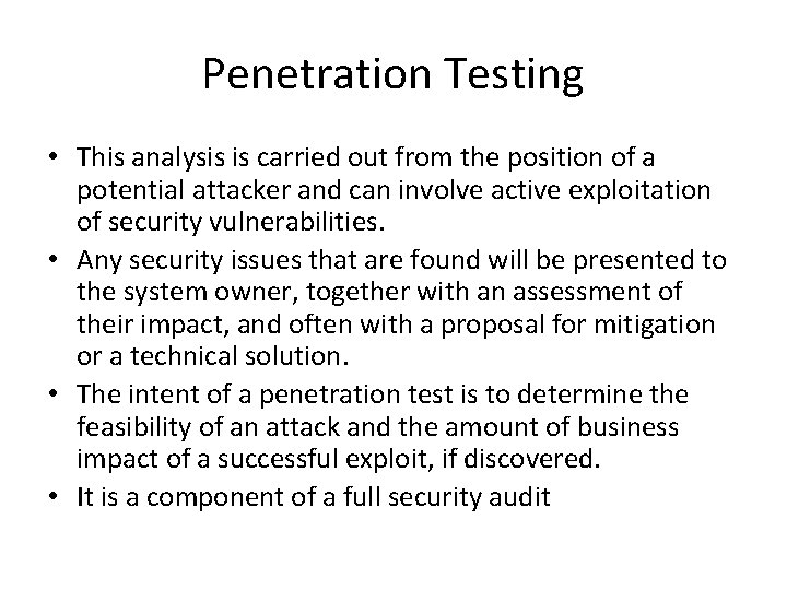 Penetration Testing • This analysis is carried out from the position of a potential