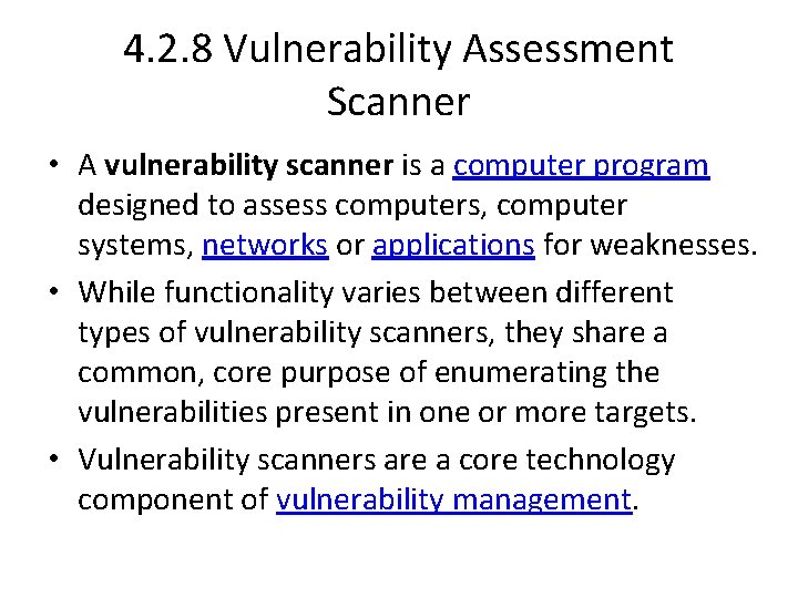 4. 2. 8 Vulnerability Assessment Scanner • A vulnerability scanner is a computer program