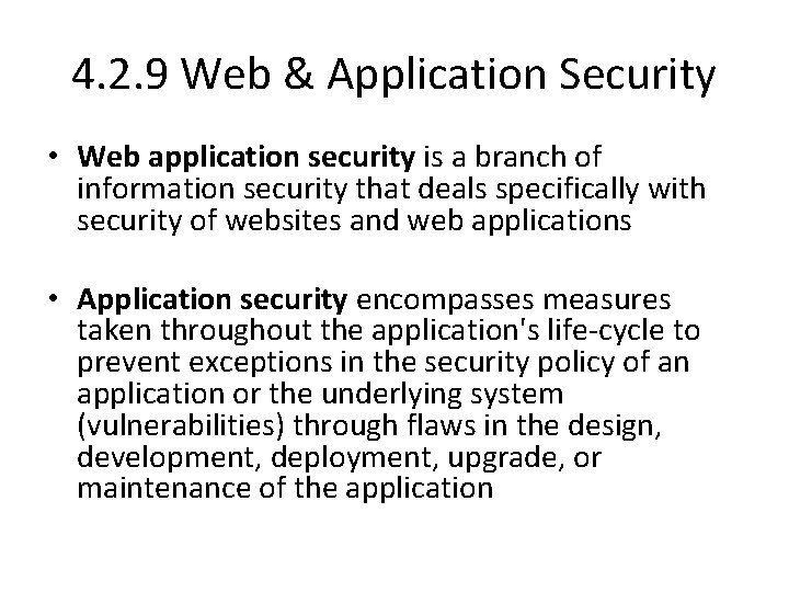 4. 2. 9 Web & Application Security • Web application security is a branch