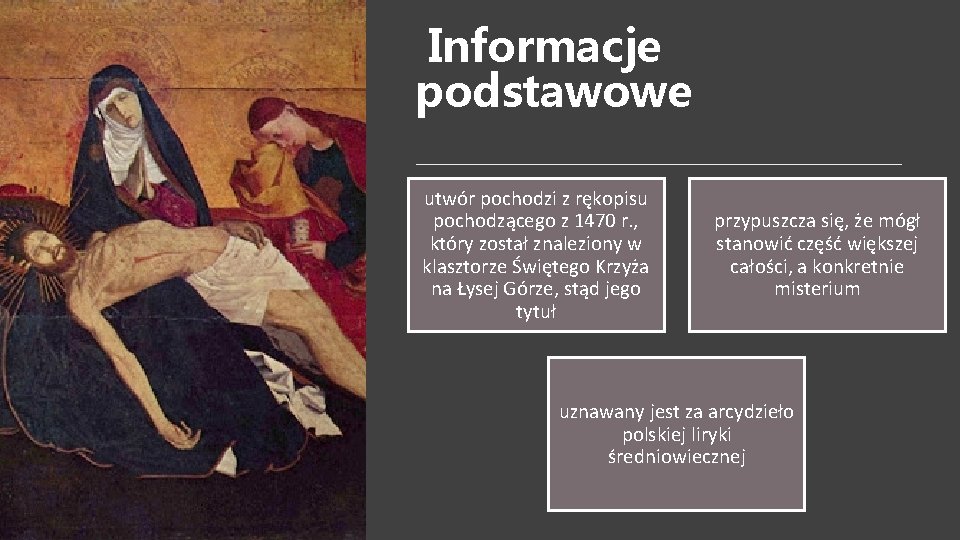 Informacje podstawowe utwór pochodzi z rękopisu pochodzącego z 1470 r. , który został znaleziony