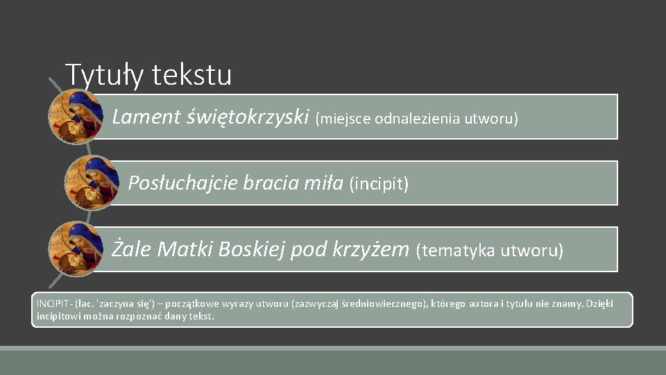 Tytuły tekstu Lament świętokrzyski (miejsce odnalezienia utworu) Posłuchajcie bracia miła (incipit) Żale Matki Boskiej