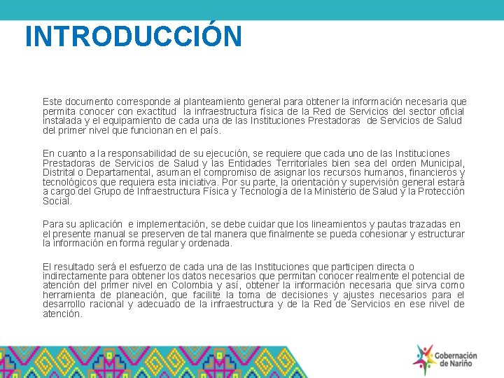 INTRODUCCIÓN Este documento corresponde al planteamiento general para obtener la información necesaria que permita