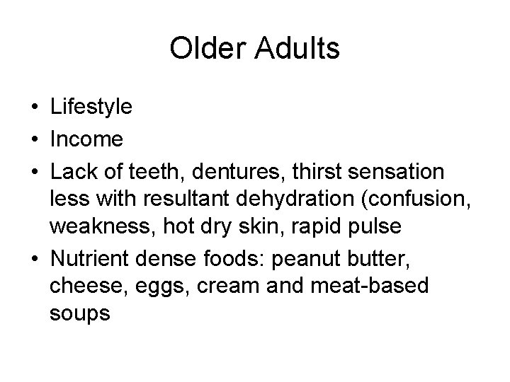 Older Adults • Lifestyle • Income • Lack of teeth, dentures, thirst sensation less