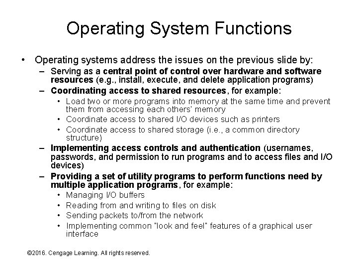 Operating System Functions • Operating systems address the issues on the previous slide by: