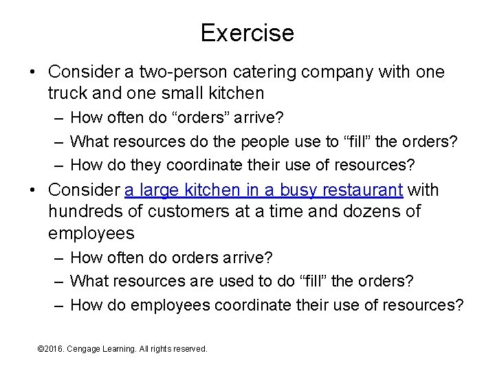 Exercise • Consider a two-person catering company with one truck and one small kitchen