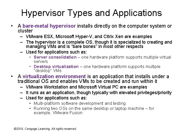 Hypervisor Types and Applications • A bare-metal hypervisor installs directly on the computer system