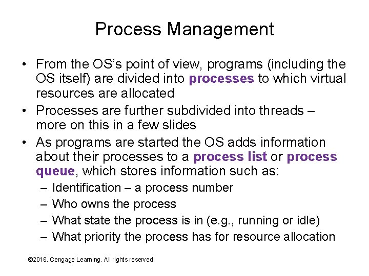 Process Management • From the OS’s point of view, programs (including the OS itself)