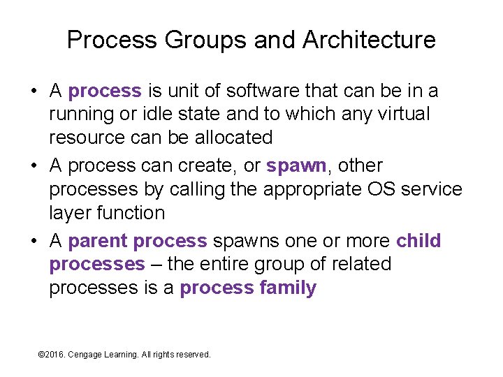 Process Groups and Architecture • A process is unit of software that can be