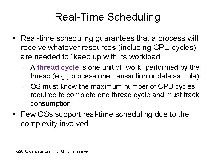 Real-Time Scheduling • Real-time scheduling guarantees that a process will receive whatever resources (including