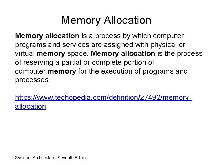Memory Allocation Memory allocation is a process by which computer programs and services are