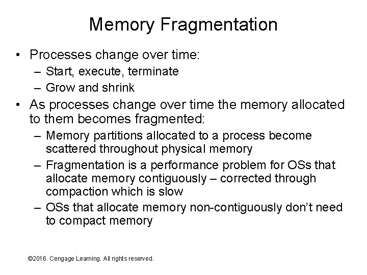 Memory Fragmentation • Processes change over time: – Start, execute, terminate – Grow and