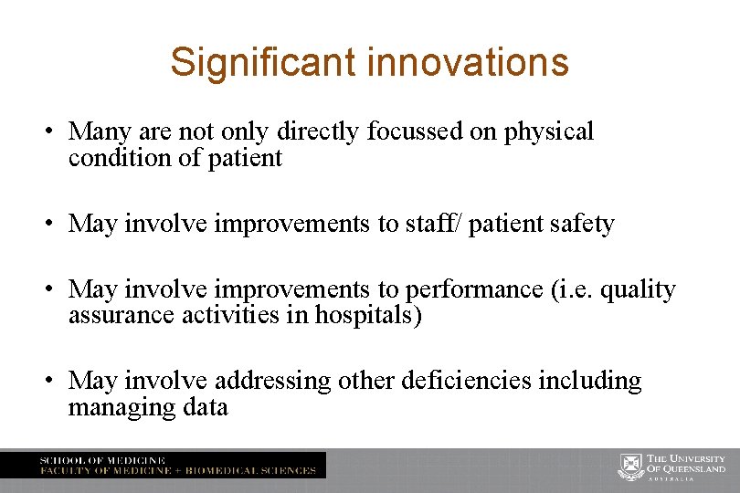 Significant innovations • Many are not only directly focussed on physical condition of patient