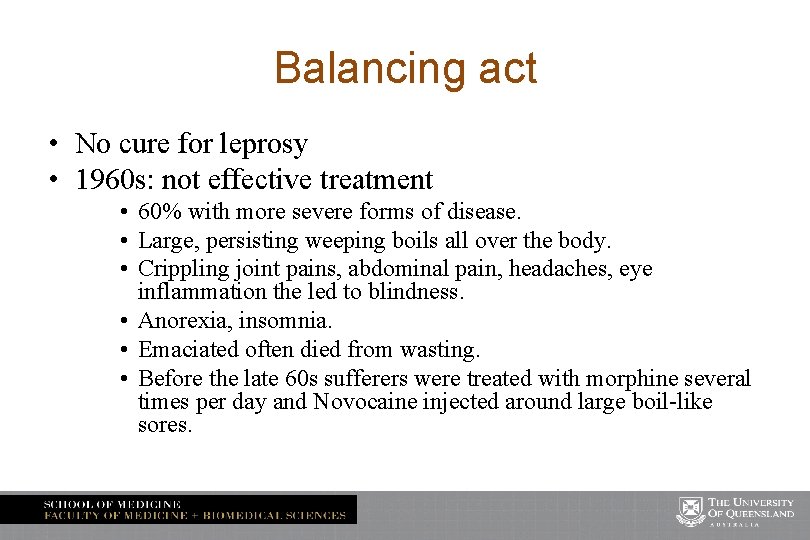 Balancing act • No cure for leprosy • 1960 s: not effective treatment •