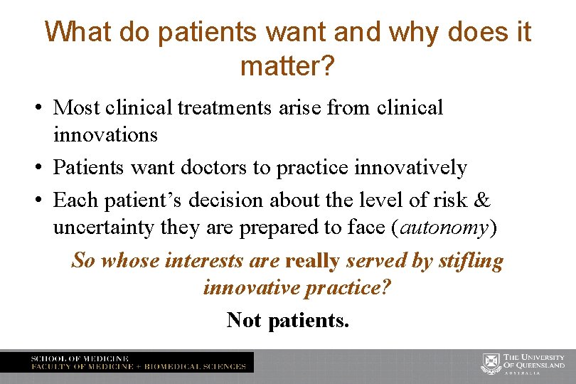 What do patients want and why does it matter? • Most clinical treatments arise